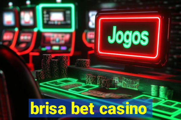 brisa bet casino